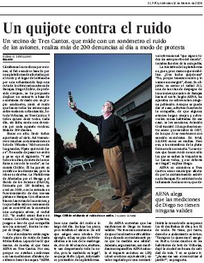 Reportatge publicat al diari EL PA&Iacute;S el 13 de febrer de 2008 sobre un ve&iacute; de Tres Cantos (Madrid) que mesura el soroll dels avions amb un son&ograve;metre i realitza m&eacute;s de 200 den&uacute;ncies di&agrave;ries